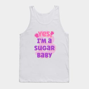 Yes,I'm a sugar baby funny saying Tank Top